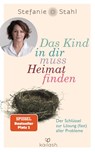 Das Kind in dir muss Heimat finden - Stefanie Stahl - 9783424631074