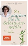 So stärken Sie Ihr Selbstwertgefühl - Stefanie Stahl - 9783424632002