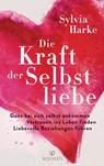 Die Kraft der Selbstliebe - Sylvia Harke - 9783424632217