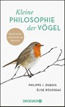 Kleine Philosophie der Vögel - Philippe J. Dubois ; Élise Rousseau - 9783426277935