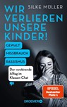 Wir verlieren unsere Kinder! - Silke Müller - 9783426278963