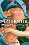 Florentia - Im Glanz der Medici - Noah Martin - 9783426283967