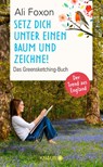 Setz dich unter einen Baum und zeichne! - Ali Foxon - 9783426286043