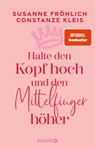 Halte den Kopf hoch und den Mittelfinger höher - Susanne Fröhlich ; Constanze Kleis - 9783426286258