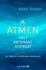 ATMEN - heilt - entspannt - zentriert - Ralph Skuban - 9783426293249