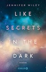 Like Secrets in the Dark - Jennifer Wiley - 9783426293881