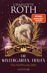 Die Wintergarten-Frauen. Die Hoffnung lebt - Charlotte Roth - 9783426308875
