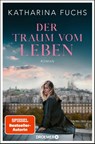 Der Traum vom Leben - Katharina Fuchs - 9783426308967