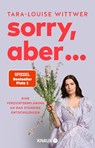 Sorry, aber ... - Tara-Louise Wittwer - 9783426446812