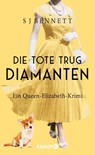 Die Tote trug Diamanten - S. J. Bennett - 9783426447178