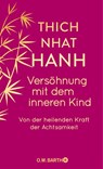 Versöhnung mit dem inneren Kind - Thich Nhat Hanh - 9783426447413