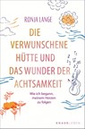 Die verwunschene Hütte und das Wunder der Achtsamkeit - Ronja Lange - 9783426448830