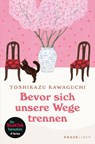 Bevor sich unsere Wege trennen - Toshikazu Kawaguchi - 9783426448922