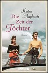 Die Zeit der Töchter - Katja Maybach - 9783426523650