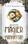 Der letzte Magier von Manhattan - Lisa Maxwell - 9783426523674