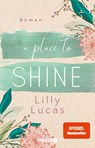 A Place to Shine - Lilly Lucas - 9783426528648