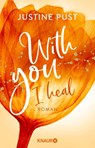 With you I heal - Justine Pust - 9783426529379