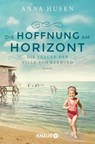Die Frauen der Villa Sommerwind. Die Hoffnung am Horizont - Anna Husen - 9783426529737