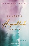 In jedem Augenblick ein Wir - Jennifer Wiley - 9783426529881