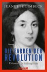 Die Farben der Revolution. Éléonore und Robespierre - Jeanette Limbeck - 9783426561348