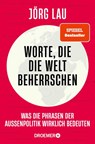 Worte, die die Welt beherrschen - Jörg Lau - 9783426562420