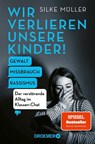 Wir verlieren unsere Kinder! - Silke Müller - 9783426567715