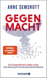 Gegenmacht: Die Zivilgesellschaft schlägt zurück - Arne Semsrott - 9783426570722