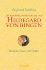 Die Ernährungstherapie der Hildegard von Bingen - Wighard Strehlow - 9783426656280