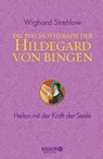 Die Psychotherapie der Hildegard von Bingen - Wighard Strehlow - 9783426656730