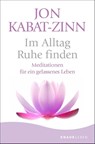 Im Alltag Ruhe finden - Jon Kabat-Zinn - 9783426659472