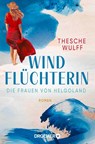Die Frauen von Helgoland. Windflüchterin - Thesche Wulff - 9783426659588