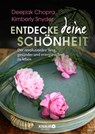 Entdecke deine Schönheit - Deepak Chopra ; Kimberly Snyder - 9783426675502