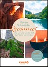 Reconnect. Wie wir uns wieder mit der Natur verbinden - Maren Schneider - 9783426676011