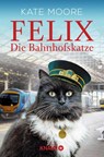 Felix - Die Bahnhofskatze - Kate Moore - 9783426789513