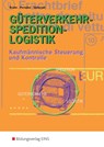 Güterverkehr-Spedition-Logistik - Harald Bruhn ; Jörg Perseke ; Patrick Vatterodt - 9783427023067