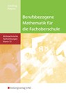 Berufsbezogene Mathematik. Klasse 12. Schulbuch. Fachoberschule Niedersachsen - Klaus Schilling ; Marion Patyna - 9783427060826