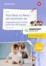 Kompetent erziehen. Von Nest zu Nest - Wir kommen an Praxisband - Wassilios E. Fthenakis - 9783427127673