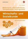 Wirtschafts- und Sozialkunde. Ausgabe für Medizinische, Zahnmedizinische und Tiermedizinische Fachangestellte Lernsituationen - Heinz-Ulrich Spengler ; Gerd Kolb ; Sebastian Exner - 9783427222767