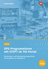 SPS-Programmieren mit STEP7 im TIA Portal. Arbeitsheft - Karl Schmitt - 9783427231295