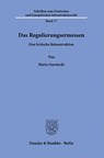 Das Regulierungsermessen - Marie Garstecki - 9783428183821