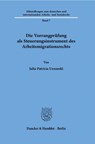 Die Vorrangprüfung als Steuerungsinstrument des Arbeitsmigrationsrechts. - Julia Uznanski - 9783428184019