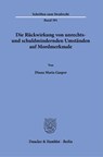 Die Rückwirkung von unrechts- und schuldmindernden Umständen auf Mordmerkmale. - Diana Maria Gasper - 9783428184705