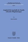 Ausgleich für innerhalb der Familie erbrachte Pflegeleistungen. - Lukas Friedrich - 9783428186396