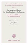 Der einzelne Akteur im demokratischen Rechtsstaat. - Utz Schliesky ; Sönke E. Schulz - 9783428186570