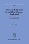 Autonomiekollisionen in multidiversifizierter Gesellschaft. - Oliver Hiltl - 9783428186594