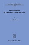 Die ratihabitio im klassischen römischen Recht. - Sonja Dieckmann - 9783428186761