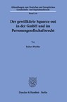 Der gewillkürte Squeeze-out in der GmbH und im Personengesellschaftsrecht. - Robert Pfeiffer - 9783428188413