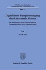 Digitalisierte Energieversorgung durch dezentrale Akteure - Paul B. Jahn - 9783428189694