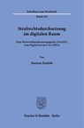 Strafrechtsdurchsetzung im digitalen Raum. - Marlene Einfeldt - 9783428190171