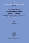 Die kaufrechtliche Mängelgewährleistung smarter Produkte - Arthur Felk - 9783428190454